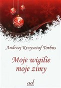 Polska książka : Moje wigil... - Andrzej Krzysztof Torbus