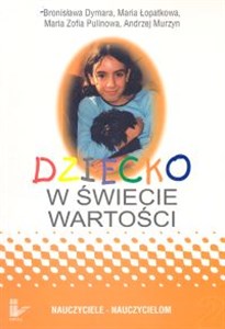 Obrazek Dziecko w świecie wartości cz.2 Poszukiwanie ładu umysłu i serca