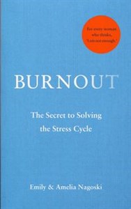 Obrazek Burnout zthe Secret to Solving the Stress Cycle