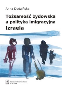 Picture of Tożsamość żydowska a polityka imigracyjna Izraela