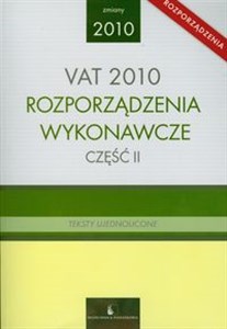 Picture of VAT 2010 Rozporządzenia wykonawcze część 2 Teksty ujednolicone