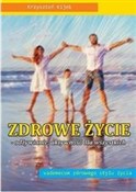 Zdrowe życ... - Krzysztof Kijek -  Polish Bookstore 