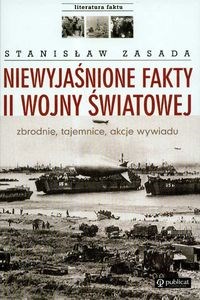 Picture of Niewyjaśnione fakty II wojny światowej Zbrodnie, tajemnice, akcje wywiadu