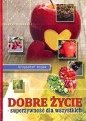 Dobre życi... - Krzysztof Kijek -  books in polish 