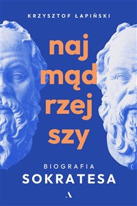 Obrazek Najmądrzejszy. Biografia Sokratesa