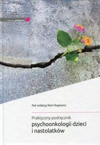 Picture of Praktyczny podręcznik psychoonkologii dzieci i nastolatków