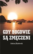 Polska książka : Gdy bogowi... - Andrzej Rytelewski