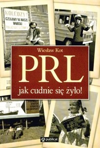 Picture of PRL Jak cudnie się żyło