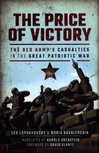 Obrazek The Price of Victory The Red Army's Casualties in the Great Patriotic War