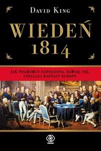 Picture of Wiedeń 1814 Jka pogromcy Napoleona, bawiąc się, ustalali kształt Europy