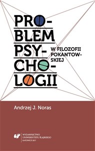 Picture of Problem psychologii w filozofii pokantowskiej