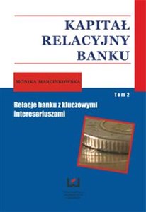 Picture of Kapitał relacyjny banku Tom 2 Relacje banku z kluczowymi interesariuszami