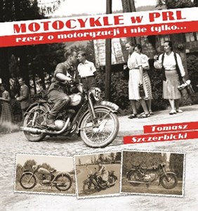 Picture of Motocykle w PRL rzecz o motoryzacji i nie tylko...
