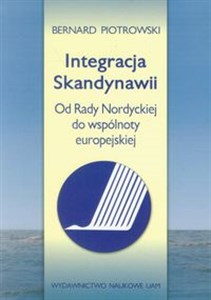 Picture of Integracja Skandynawii Od Rady Nordyckiej do wspólnoty europejskiej