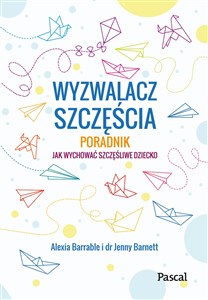 Picture of Wyzwalacz szczęścia Jak wychować szczęśliwe dziecko