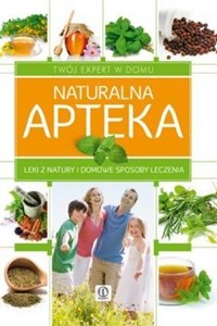 Picture of Naturalna apteka Leki z natury i domowe sposoby leczenia