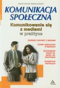 Picture of Komunikacja społeczna Komunikowanie się z mediami w praktyce