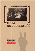Polska książka : Moja niepo... - Piotr Poniedziałek