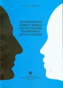 Obrazek Językoznawcze aspekty modelu kształtowania kompetencji języka obcego