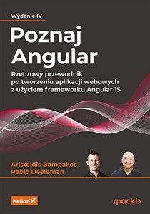 Picture of Poznaj Angular. Rzeczowy przewodnik po tworzeniu aplikacji webowych z użyciem frameworku Angular 15
