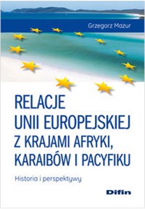 Picture of Relacje Unii Europejskiej z krajami Afryki, Karaibów i Pacyfiku Historia i perspektywy