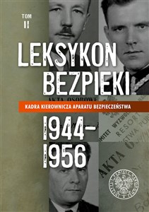 Picture of Leksykon bezpieki Kadra kierownicza aparatu bezpieczeństwa 1944–1956 t. II