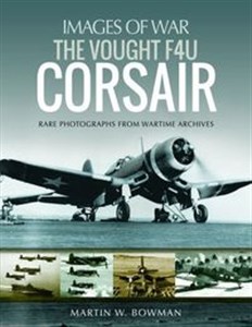 Obrazek The Vought F4U Corsair Rare Photographs from Wartime Archives