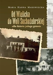 Obrazek Od Wielicka do Woli Suchożebrskiej..