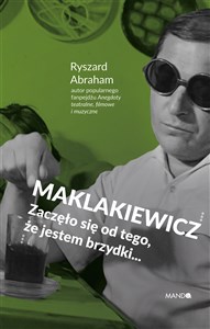Picture of Maklakiewicz Zaczęło się od tego, że jestem brzydki...
