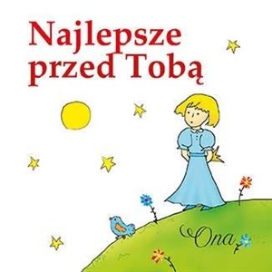 Picture of Najlepsze przed Tobą. Ona