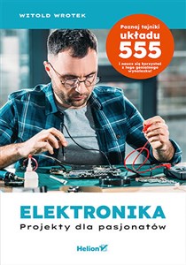 Picture of Elektronika Projekty dla pasjonatów Poznaj tajniki układu 555