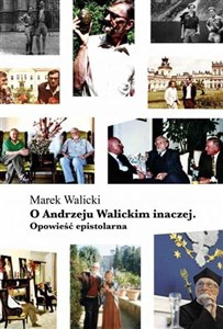 Picture of O Andrzeju Walickim inaczej. Opowieść epistolarna