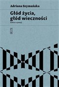 Głód życia... - Adriana Szymańska -  books in polish 