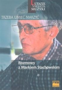 Picture of Trzeba umieć marzyć Rozmowy z Markiem Stachowskim