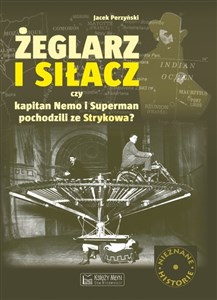 Obrazek Żeglarz i siłacz Czy Kapitan Nemo i Superman pochodzili ze Strykowa?