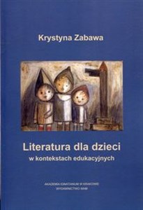 Picture of Literatura dla dzieci w kontekstach edukacyjnych
