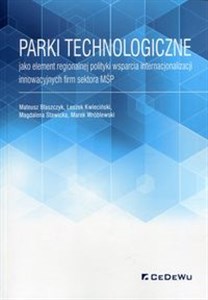 Picture of Parki technologiczne jako element regionalnej polityki wsparcia internacjonalizacji innowacyjnych firm sektora MŚP