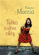Tylko cieb... - Federico Moccia -  books in polish 