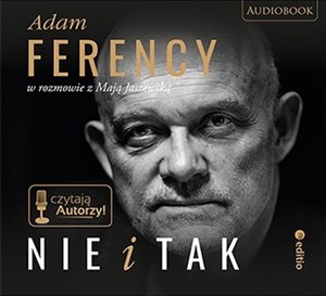 Picture of [Audiobook] Nie i Tak Adam Ferency w rozmowie z Mają Jaszewską