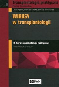 Obrazek Transplantologia praktyczna Tom 9 Wirusy w transplantologii