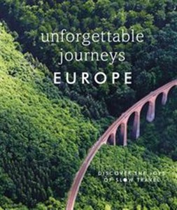 Obrazek Unforgettable Journeys Europe Discover The Joys of Slow Travel