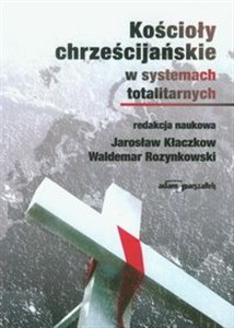 Picture of Kościoły chrześcijańskie w systemach totalitarnych