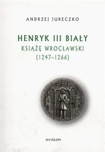 Picture of Henryk III Biały Książę Wrocławski 1247-1266