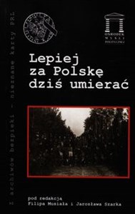 Obrazek Lepiej za Polskę dziś umierać