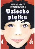 Książka : Dziecko pi... - Małgorzata Musierowicz