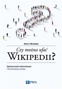 Picture of Czy można ufać Wikipedii? Społeczności internetowe i konstrukcja wiedzy