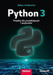 Obrazek Python 3 Projekty dla początkujących i pasjonatów