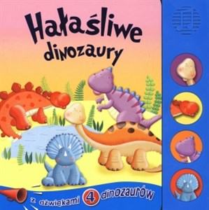 Obrazek Hałaśliwe dinozaury książka z dźwiękami 4 dinozaurów