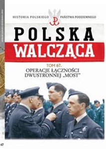 Obrazek Polska Walcząca Tom 67 Operacje Łączności Dwustronnej
