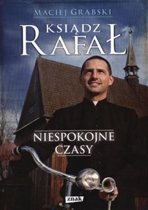 Picture of Ksiądz Rafał Niespokojne czasy